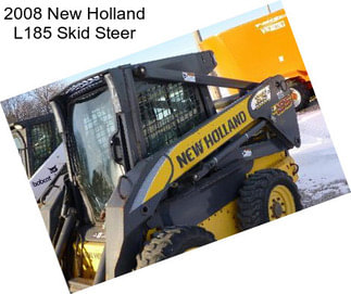 2008 New Holland L185 Skid Steer