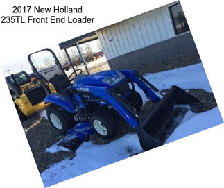 2017 New Holland 235TL Front End Loader