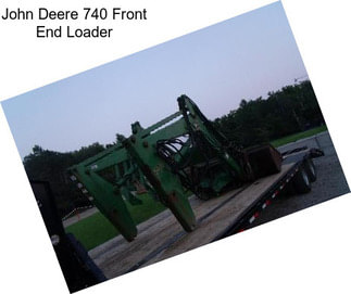 John Deere 740 Front End Loader