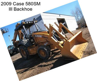 2009 Case 580SM III Backhoe