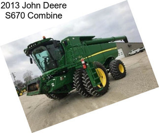 2013 John Deere S670 Combine