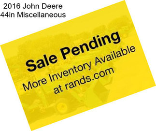 2016 John Deere 44in Miscellaneous