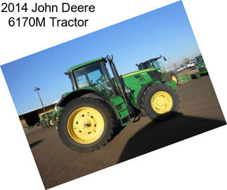 2014 John Deere 6170M Tractor