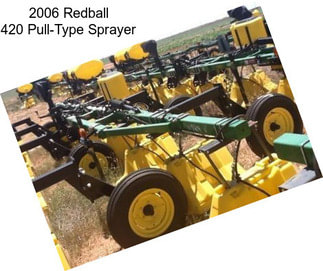 2006 Redball 420 Pull-Type Sprayer