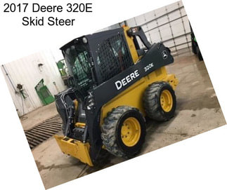 2017 Deere 320E Skid Steer