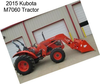 2015 Kubota M7060 Tractor