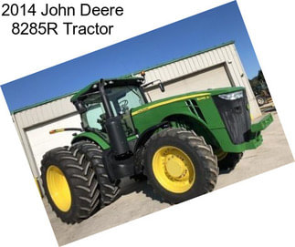 2014 John Deere 8285R Tractor