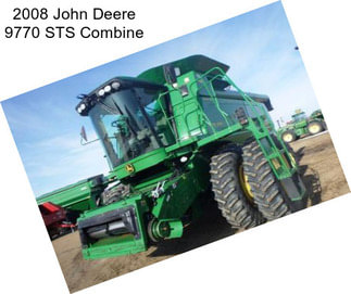 2008 John Deere 9770 STS Combine