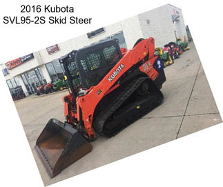 2016 Kubota SVL95-2S Skid Steer