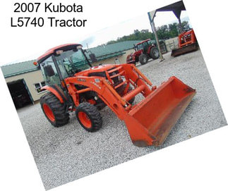 2007 Kubota L5740 Tractor