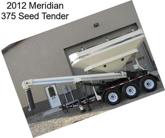 2012 Meridian 375 Seed Tender