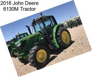 2016 John Deere 6130M Tractor