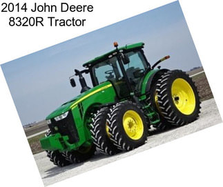 2014 John Deere 8320R Tractor