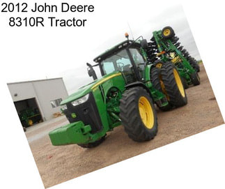 2012 John Deere 8310R Tractor