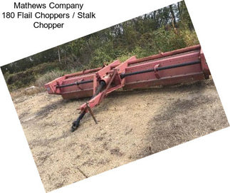 Mathews Company 180 Flail Choppers / Stalk Chopper