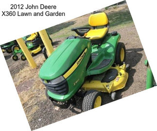 2012 John Deere X360 Lawn and Garden