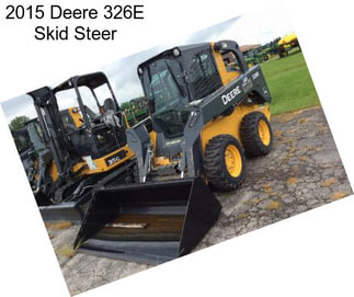 2015 Deere 326E Skid Steer