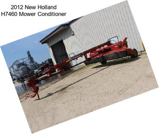 2012 New Holland H7460 Mower Conditioner