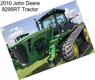 2010 John Deere 8295RT Tractor