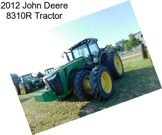 2012 John Deere 8310R Tractor