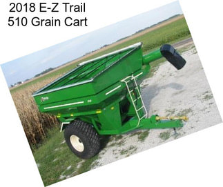 2018 E-Z Trail 510 Grain Cart