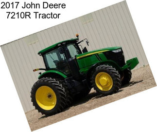 2017 John Deere 7210R Tractor