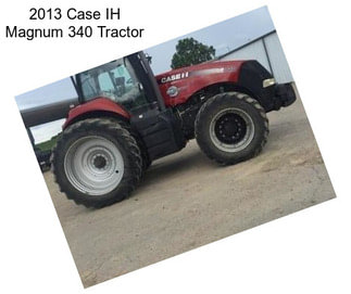 2013 Case IH Magnum 340 Tractor