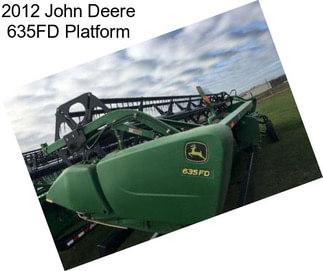 2012 John Deere 635FD Platform