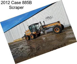 2012 Case 885B Scraper