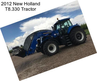 2012 New Holland T8.330 Tractor