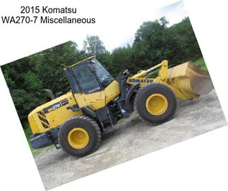 2015 Komatsu WA270-7 Miscellaneous