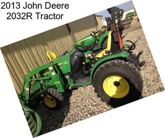 2013 John Deere 2032R Tractor