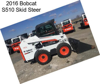 2016 Bobcat S510 Skid Steer