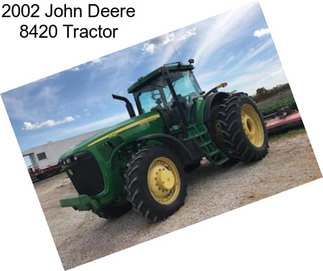 2002 John Deere 8420 Tractor