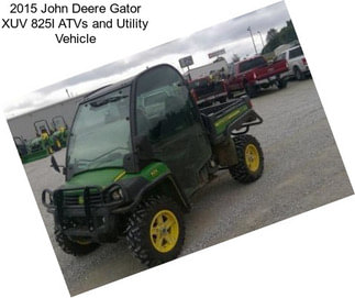 2015 John Deere Gator XUV 825I ATVs and Utility Vehicle