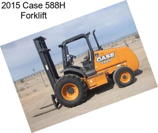 2015 Case 588H Forklift