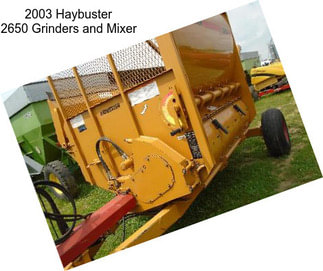 2003 Haybuster 2650 Grinders and Mixer