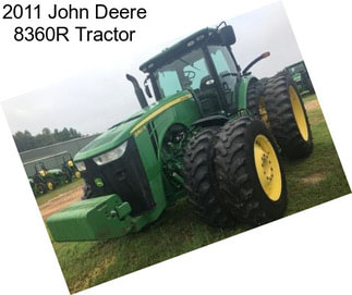 2011 John Deere 8360R Tractor