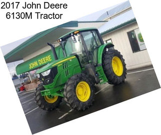 2017 John Deere 6130M Tractor