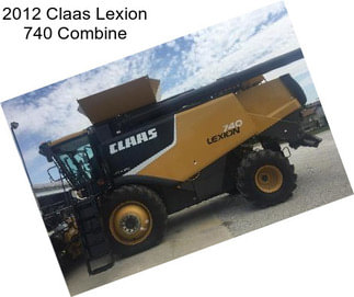 2012 Claas Lexion 740 Combine