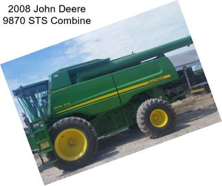 2008 John Deere 9870 STS Combine