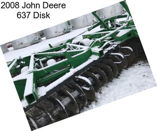 2008 John Deere 637 Disk