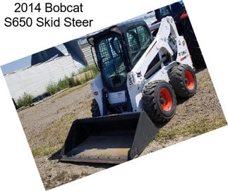 2014 Bobcat S650 Skid Steer