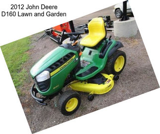 2012 John Deere D160 Lawn and Garden
