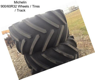 Michelin 900/60R32 Wheels / Tires / Track