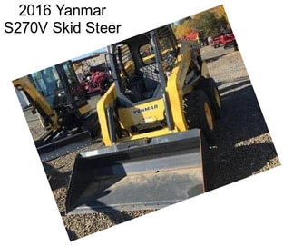 2016 Yanmar S270V Skid Steer