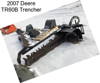 2007 Deere TR60B Trencher