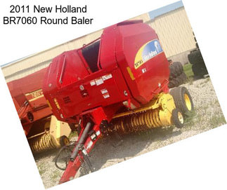 2011 New Holland BR7060 Round Baler