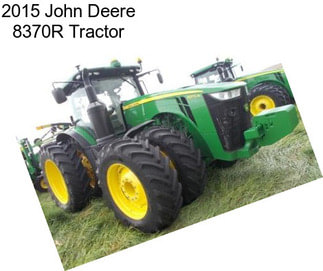 2015 John Deere 8370R Tractor