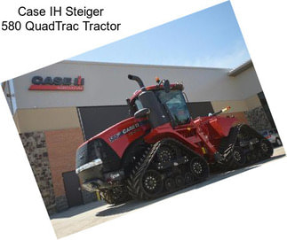 Case IH Steiger 580 QuadTrac Tractor